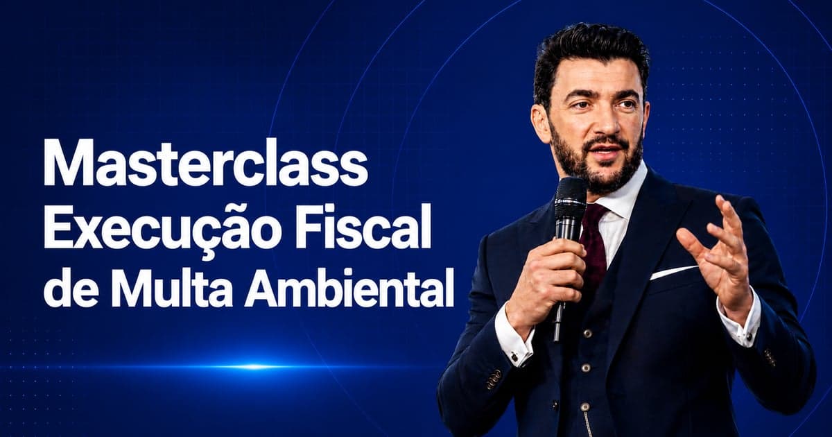 Masterclass Execução Fiscal de Multa Ambiental: Prescrição na Execução Fiscal: Executória e Intercorrente
