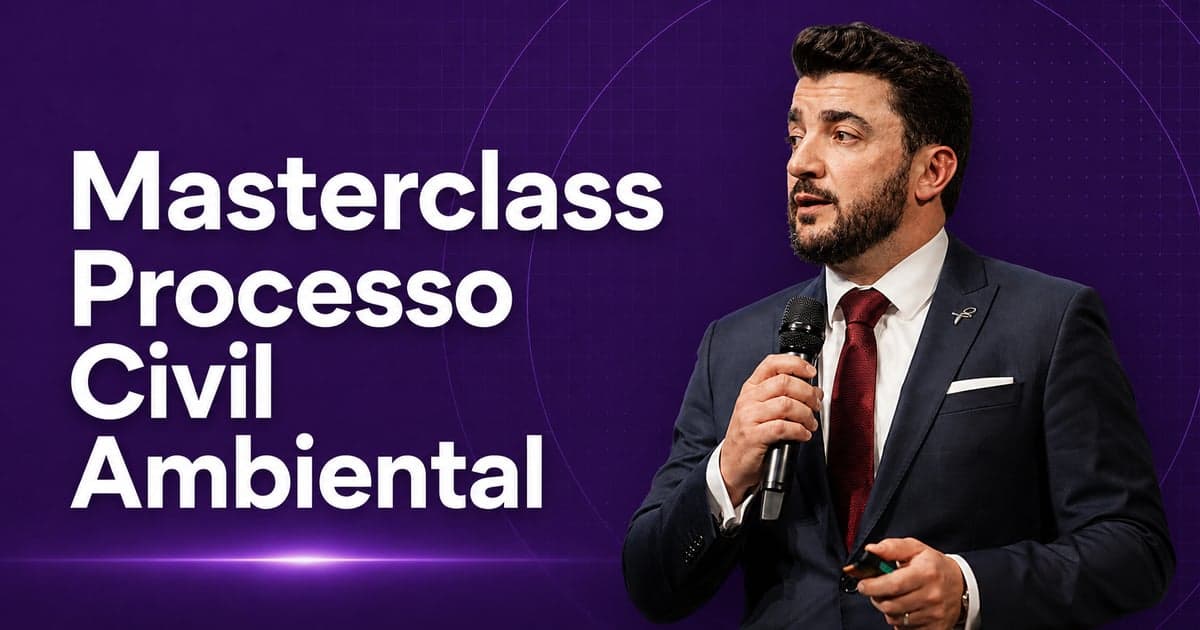 Masterclass Processo Civil Ambiental: A Contestação na Ação Civil Pública e as Teses de Defesa